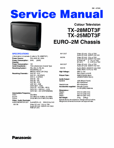 Panasonic TX-28MDT3F PANASONIC 
TX-28MDT3F TX-25MDT3F
Chassis: EURO-2M
Color television service manual